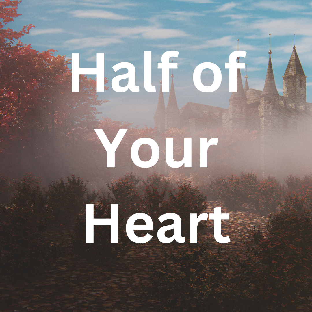 Half of Your Heart