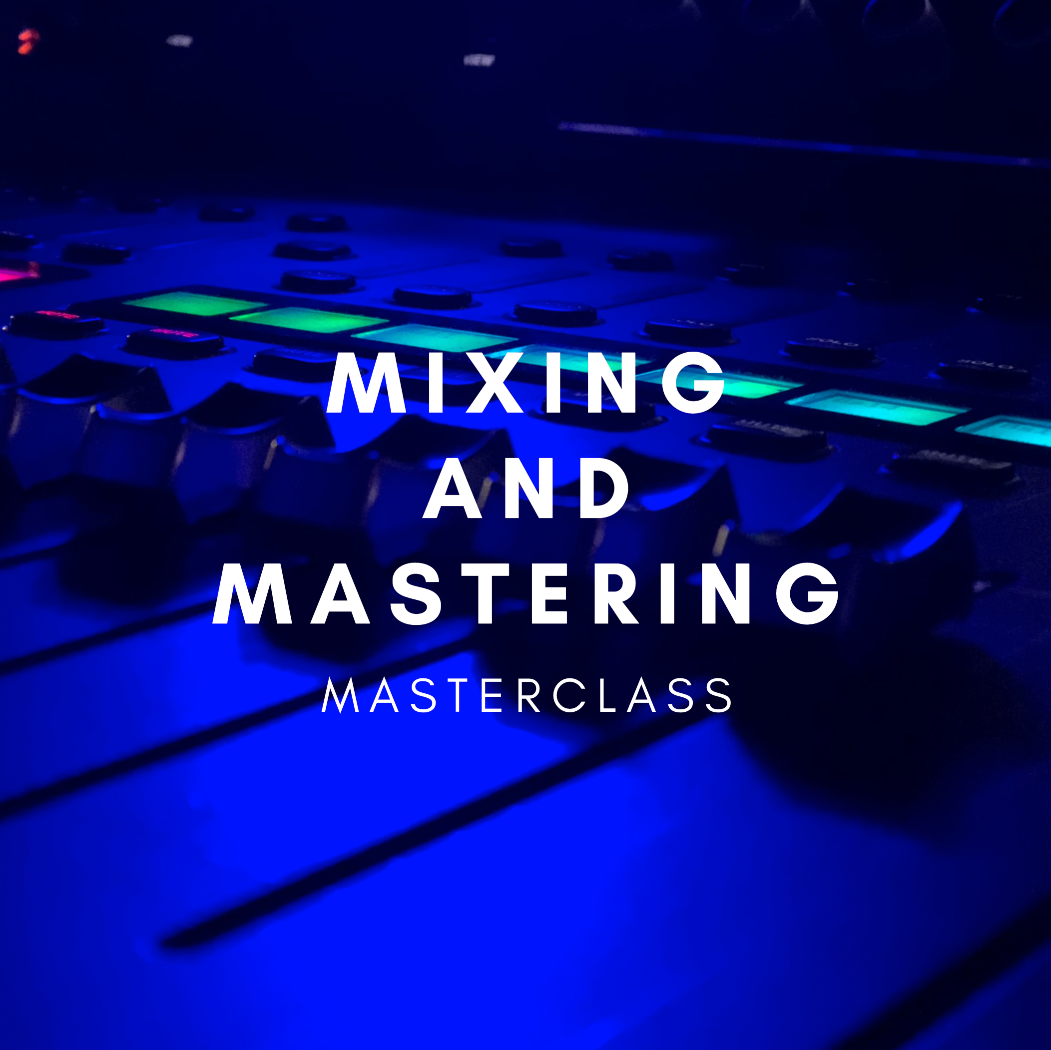 Mixing and Mastering Masterclass – Alex Rome Sound